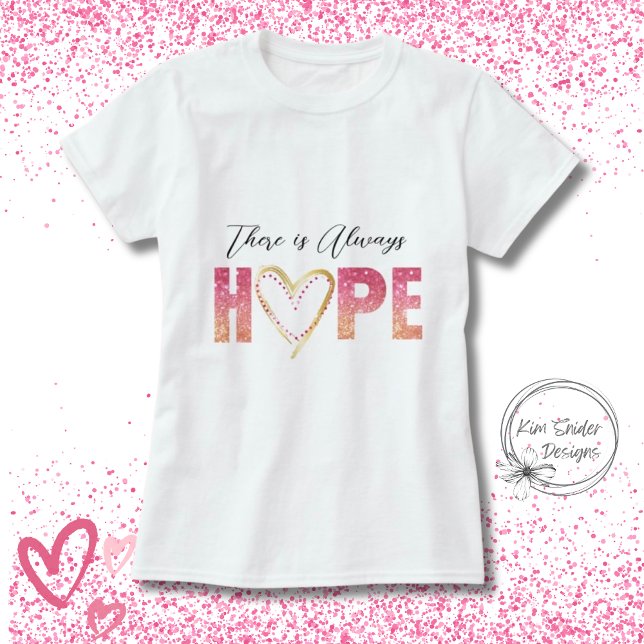 Camiseta "Siempre hay esperanza" en Purpurina rosa y oro (Subido por el creador)