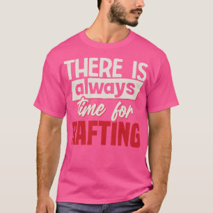 Camiseta Siempre Hay Tiempo De Raftar