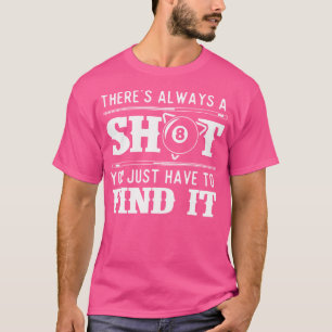 Camiseta Siempre Hay Un Billar Con Un Gimnasio De 8 Ball.