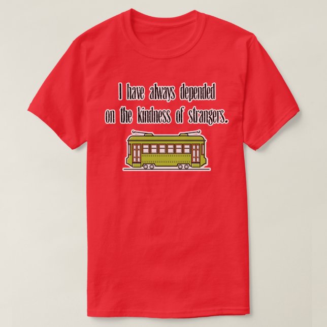 Camiseta Siempre he dependido de la amabilidad del extraño (Diseño del anverso)