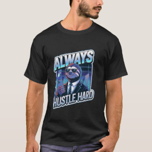 Camiseta Siempre Hustle Duro u2013 Perezoso Motivacional Hu
