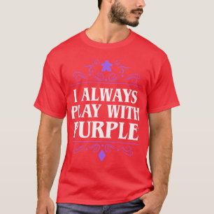 Camiseta Siempre juego con el adicto a los juegos de mesa m