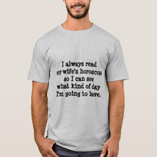 Camiseta Siempre leo el horóscopo de mi esposa