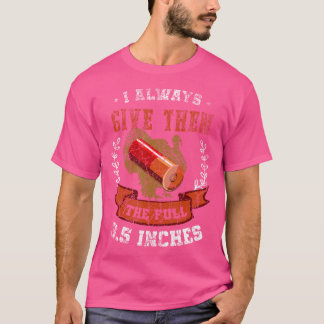 Camiseta Siempre les doy las 3 5 pulgadas completas de caza