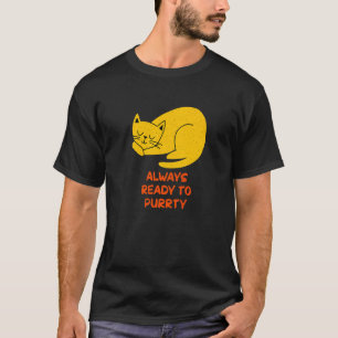Camiseta Siempre Listo para Purrty Gato Fiesta Reunión Gat