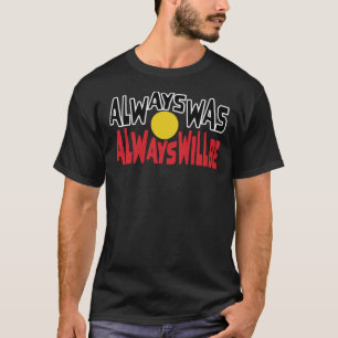 Camiseta Siempre lo fue la bandera aborigen nacional