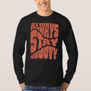 Camiseta Siempre mantente Groovy Inspire Lema Motivador