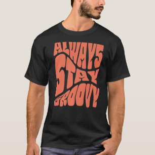Camiseta Siempre mantente Groovy Inspire Lema Motivador