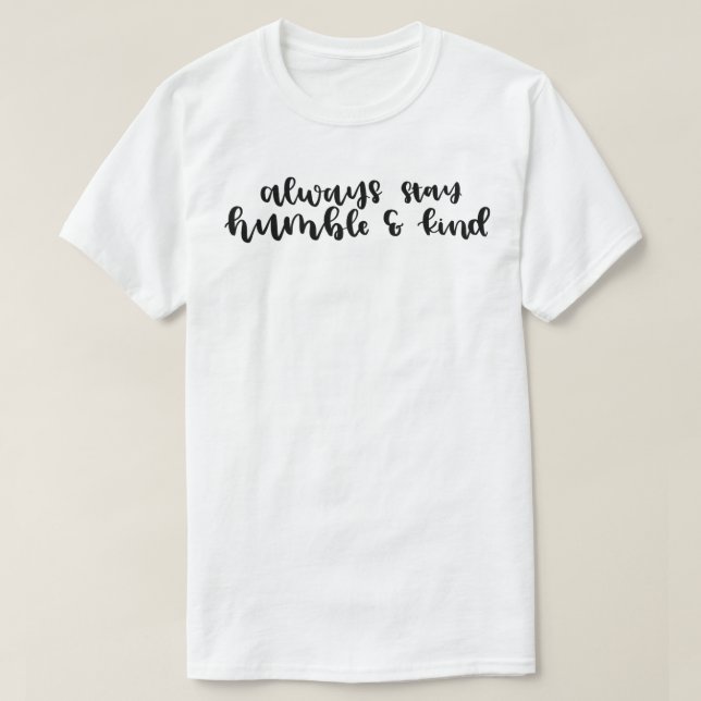 Camiseta Siempre Mantente Humilde Y Amable (Diseño del anverso)
