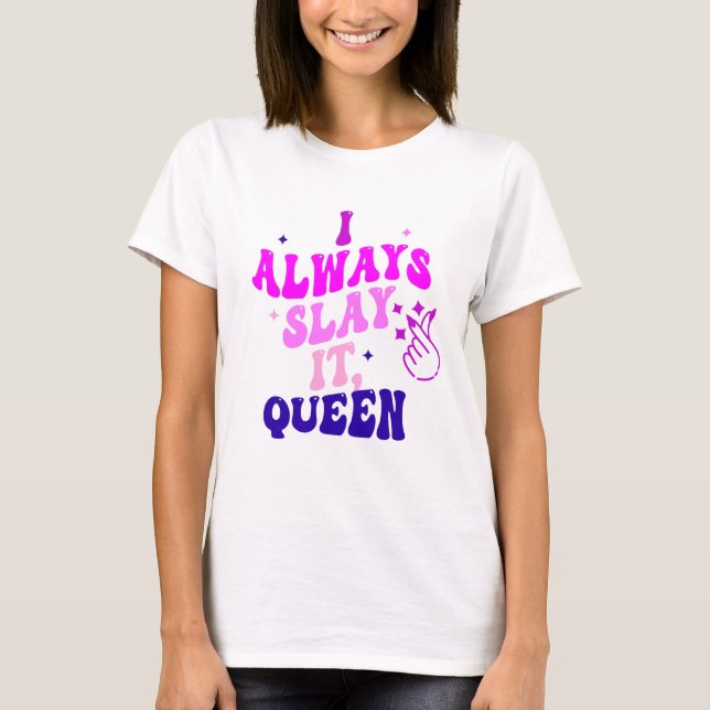 Camiseta siempre mato a su reina (Anverso)
