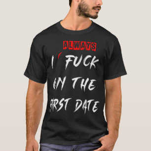 Camiseta Siempre Me Fu ck En La Primera Fecha Funny Primera
