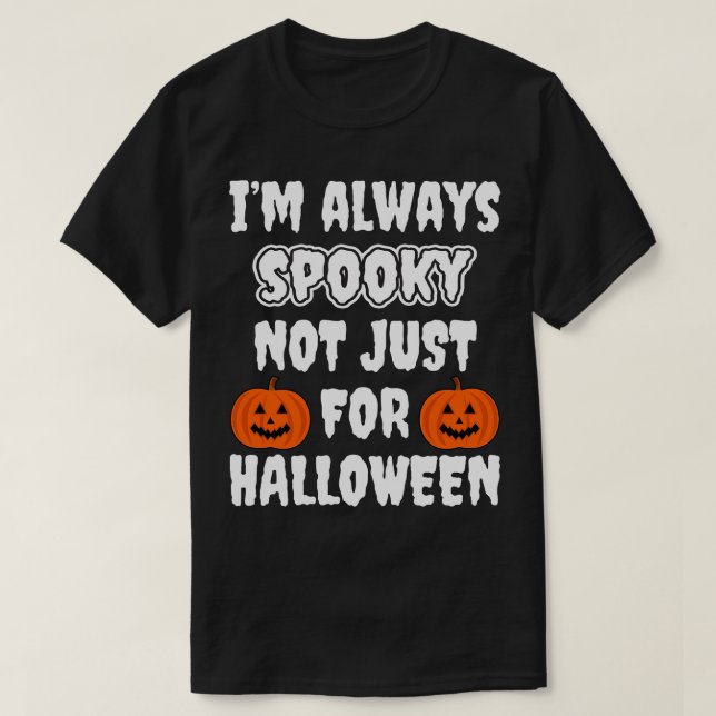 Camiseta Siempre Me Hablaban No Sólo Por Halloween (Diseño del anverso)