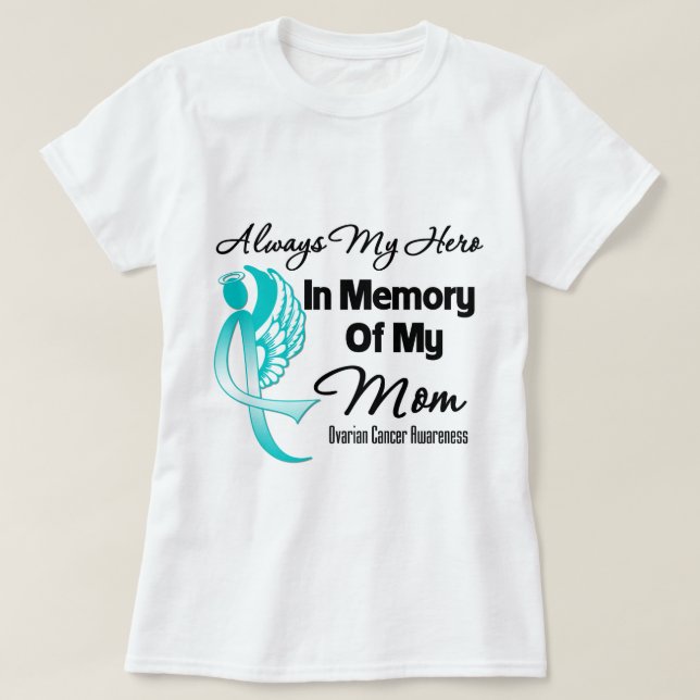 Camiseta Siempre Mi Héroe En Memoria Mamá - Cáncer De Ovari (Diseño del anverso)