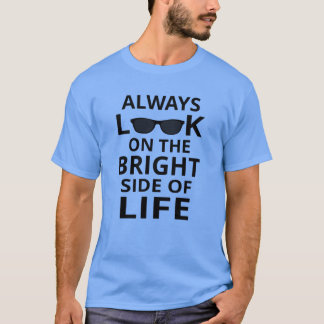 Camiseta Siempre Mira El Lado Brillante De La Vida