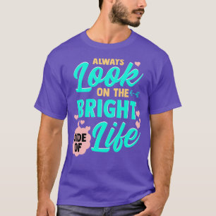 Camiseta Siempre Mira El Lado Luminoso De La Vida