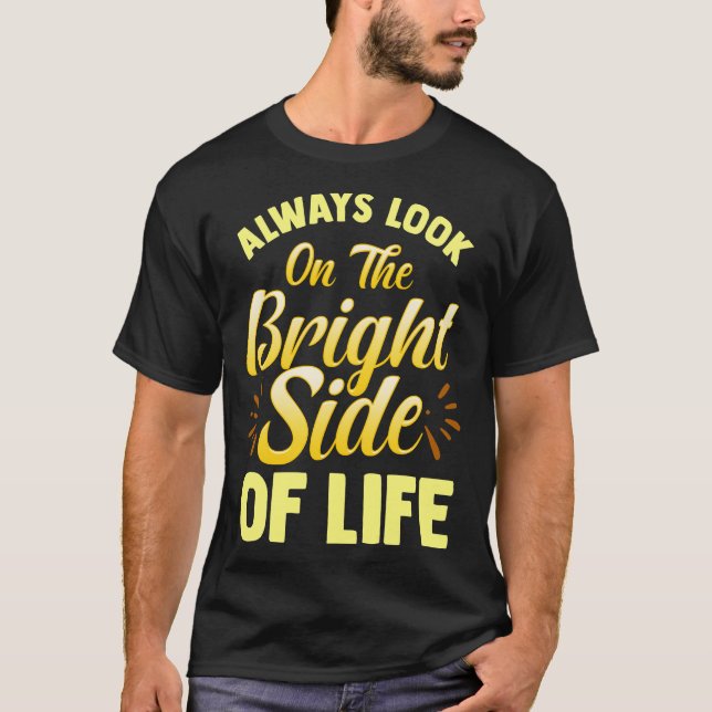 Camiseta Siempre Miren El Lado Brillante De La Positividad  (Anverso)