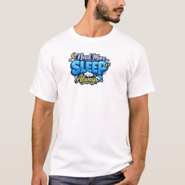 Camiseta Siempre Necesito Más Sueño