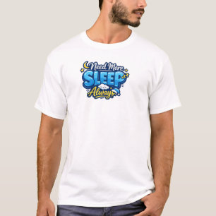 Camiseta Siempre Necesito Más Sueño