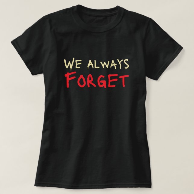 Camiseta Siempre nos olvidamos (Diseño del anverso)
