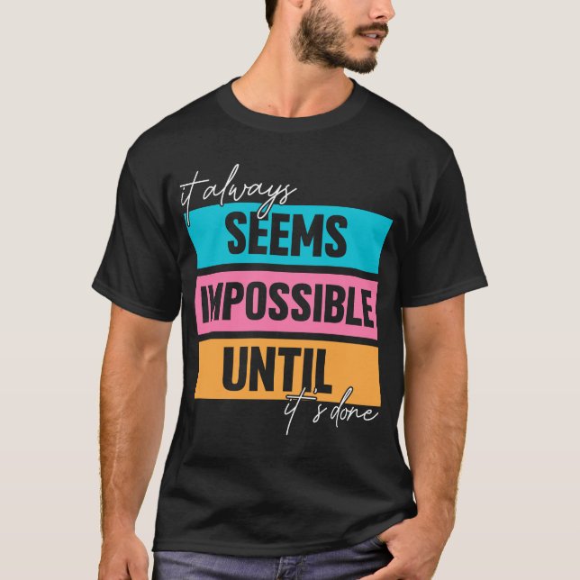 Camiseta siempre parece imposible hasta que se hace (Anverso)