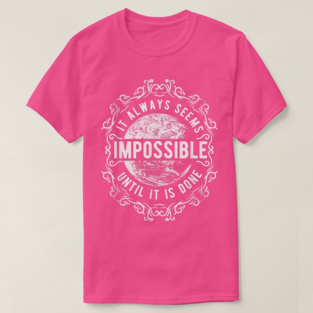 Camiseta Siempre parece imposible hasta que se hace el moti (Diseño del anverso)