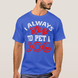 Camiseta Siempre paro de Mascota a un perro