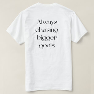 Camiseta Siempre persiguiendo metas más grandes