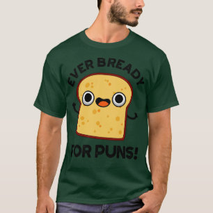 Camiseta Siempre Preparado Para Puntas Pun De Pan Cuto 1