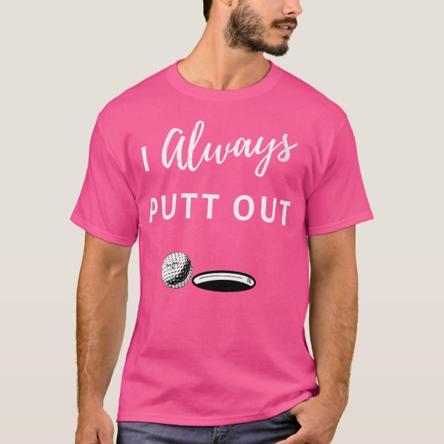 Camiseta Siempre Puse El Golf Gracioso (Anverso)