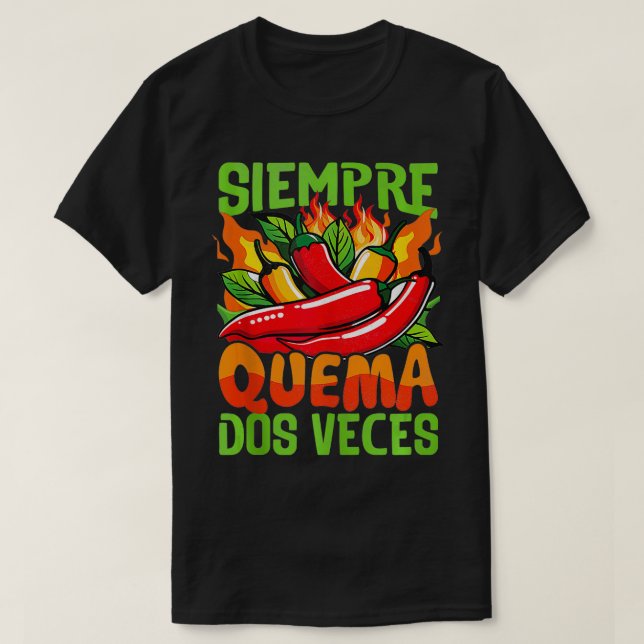 Camiseta Siempre Quema Dos Veces Chef Spicy Sauce 2 (Diseño del anverso)