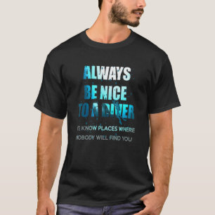 Camiseta Siempre Sé Amable Con Un Buzo De Buceo