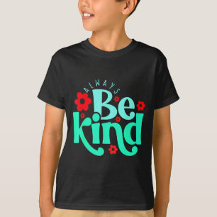 Camiseta Siempre Sé Amable Frase Inspiradora Día Mundial de