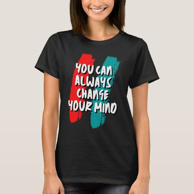 Camiseta Siempre Se Puede Cambiar La Mente (Anverso)