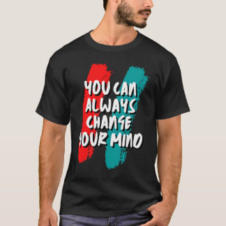 Camiseta Siempre Se Puede Cambiar La Mente