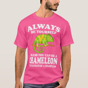 Camiseta Siempre Sé Tú A Menos Que Puedas Ser Un Chameleon 