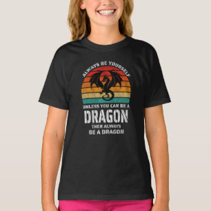 Camiseta Siempre Sé Tú Mismo A Menos Que Puedas Retro Dragó