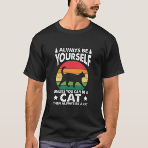 Camiseta Siempre Sé Tú Mismo A Menos Que Puedas Ser Chinchi