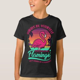 Camiseta Siempre Sé Tú Mismo A Menos Que Puedas Ser Flaming