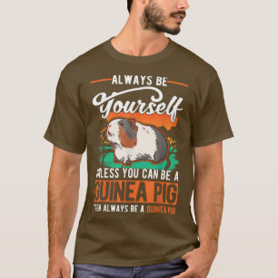 Camiseta Siempre Sé Tú Mismo A Menos Que Puedas Ser Un Cerd