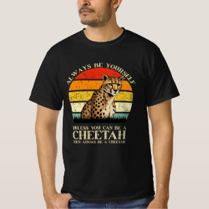 Camiseta Siempre Sé Tú Mismo A Menos Que Puedas Ser Un Chit