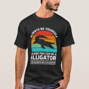 Camiseta Siempre Sé Tú Mismo A Menos Que Puedas Ser Un Coli