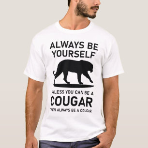 Camiseta Siempre Sé Tú Mismo A Menos Que Puedas Ser Un Coug