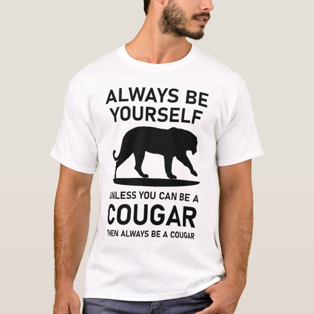 Camiseta Siempre Sé Tú Mismo A Menos Que Puedas Ser Un Coug (Anverso)