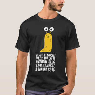 Camiseta Siempre Sé Tú Mismo A Menos Que Puedas Ser Un Lluv