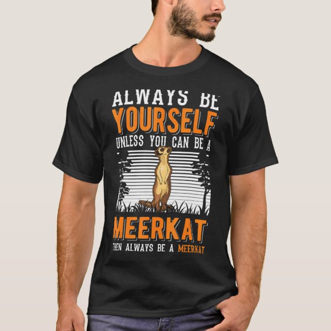 Camiseta Siempre Sé Tú Mismo A Menos Que Puedas Ser Un Meer (Anverso)