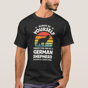 Camiseta Siempre Sé Tú Mismo A Menos Que Puedas Ser Un Past