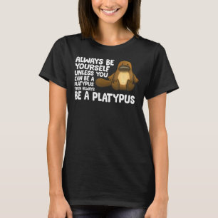 Camiseta Siempre Sé Tú Mismo A Menos Que Puedas Ser Un Plat