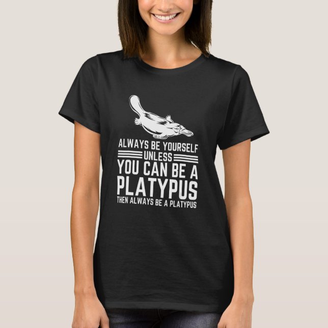 Camiseta Siempre Sé Tú Mismo A Menos Que Puedas Ser Un Plat (Anverso)