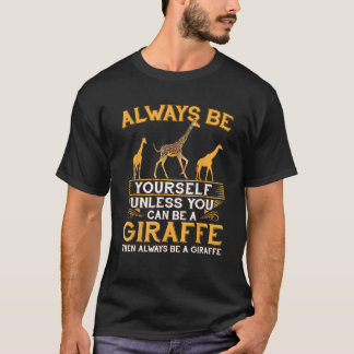 Camiseta Siempre Sé Tú Mismo A Menos Que Puedas Ser Un Shi