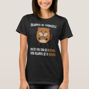 Camiseta Siempre Sé Tú Mismo A Menos Que Puedas Ser Un Teje